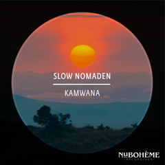 Slow Nomaden - Kamwana