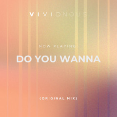 Do You Wanna (Original Mix)