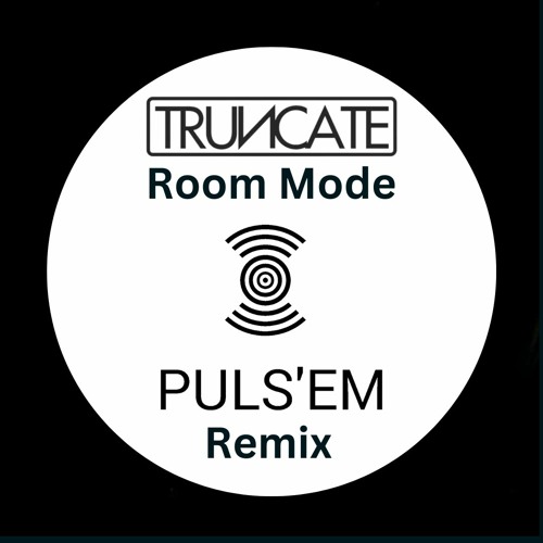 Truncate - Room Mode (Puls'em Remix)