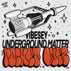Rocket Dubs Presents... Underground Matter - Mixed By Vibesey