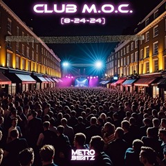 Club M.O.C. (Aired On MOCRadio 8-24-24)