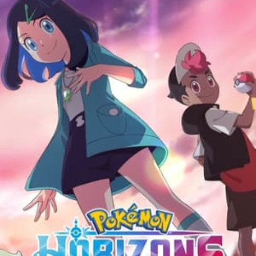 Stream Pokémon Horizons The Series; 𝚂𝚎𝚊𝚜𝚘𝚗 1 𝙴𝚙𝚒𝚜𝚘𝚍𝚎 56 𝐅𝐮𝐥𝐥𝐎𝐧𝐥𝐢𝐧𝐞