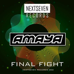 AMAYA : Final Fight - NEXTSEVEN RECORDS