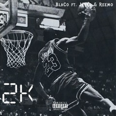 2K ft. Jayko & Reemo