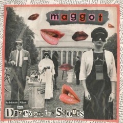 Maggot | Dazey and the Scouts