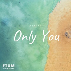 Domiko - Only You [FTUM Release] · Pop Background Music