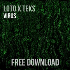 LOTO X TEKS - VIRUS (FREE DOWNLOAD)