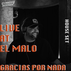Live At El Malo (Gracias Por Nada) (House Set)