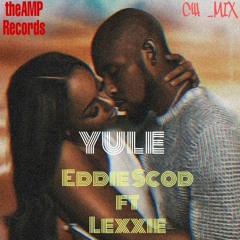 Eddy Scod ft Lexxie - yule
