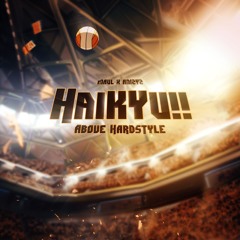 Maul X ANIZYZ - Above (Haikyu!! Hardstyle) [FREE DOWNLOAD]