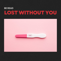 Lost Without You