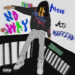 fashoaaron - No Way/ATL Weekend