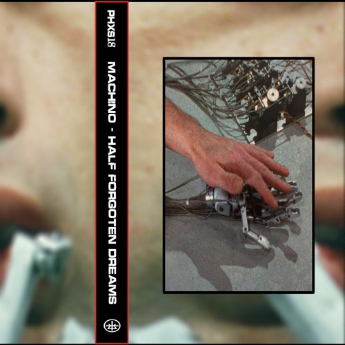 PHXS18  Machino - Half Forgotten Dreams