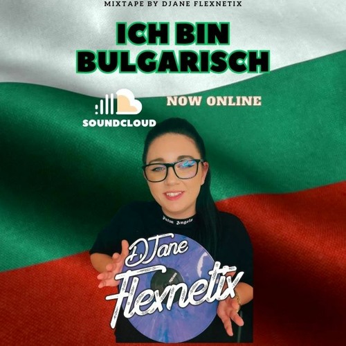 Ich bin BULGARISCH Mix by DJANE FLEXNETIX