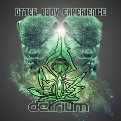 DJ DELIRIUM - OTTER BODY EXPERIENCE