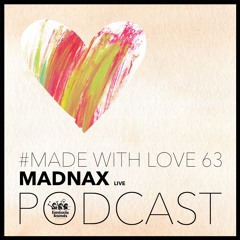Madnax (live) - made with love #63