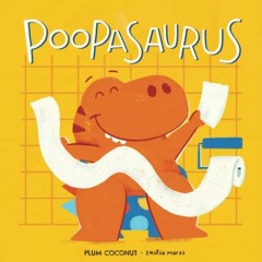 READ KINDLE 📖 Poopasaurus: A Toddler Potty Training Book by  Plum Coconut,Plum Cocon