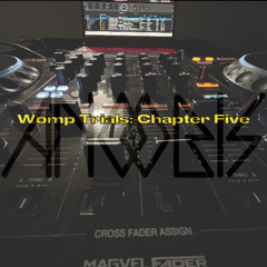 Womp Trials: Chapter Five