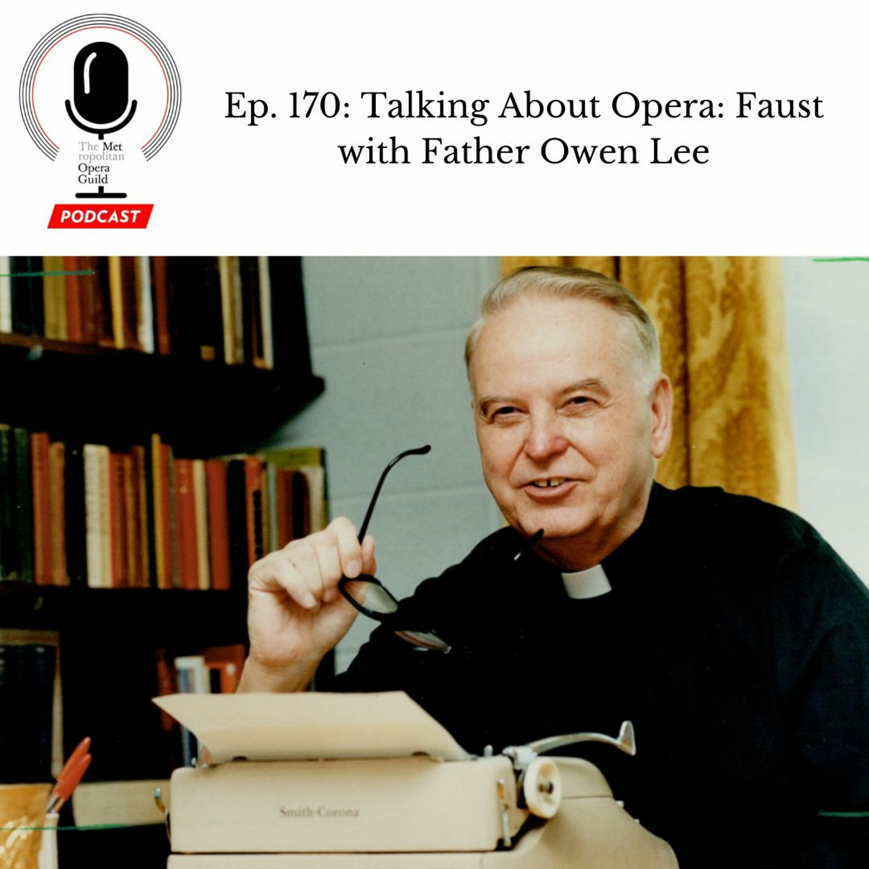 cover of episode Ep. 170: Talking About Opera: Faust with Father Owen Lee