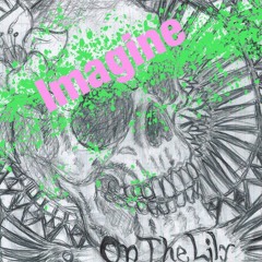 Imagine (ღahan 💀 ღahan & On The lily)