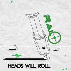 HEADS WILL ROLL