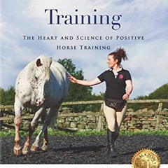 download EPUB ✔️ Connection Training: The Heart and Science of Positive Horse Trainin