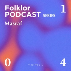 FOLKLOR Podcast Series 041 - Masraf