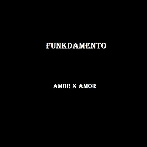 Funkdamento - Amor X Amor
