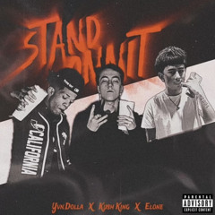 YVN Stand Onnit (Dolla X Kush King X Elone)
