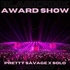 Pretty Savage X SOLO(Award Show Performance Concept)