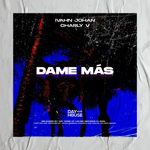 Ivahn Johan, Charly V - Dame Más