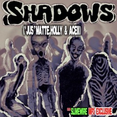SHADOWS (w/Aceii)