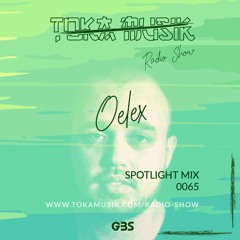 Toka Mix 65: Oelex // Spotlight Mix