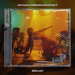 SAKI SAKI X PRINCESS GON WORK IT - ZENJAH (sped up bcuz copyright)