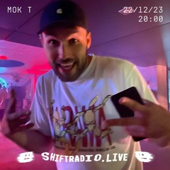 Mok-T ｜ Shift Radio ｜ 22.12.23