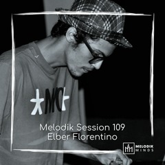 Melodik Session 109 - Elber Florentino