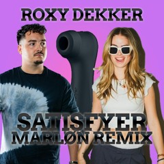 Roxy Dekker - Satisfyer (Marløn Remix)