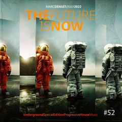 Marc Denuit // The Future is Now 52 Underground Special Edition July 2022