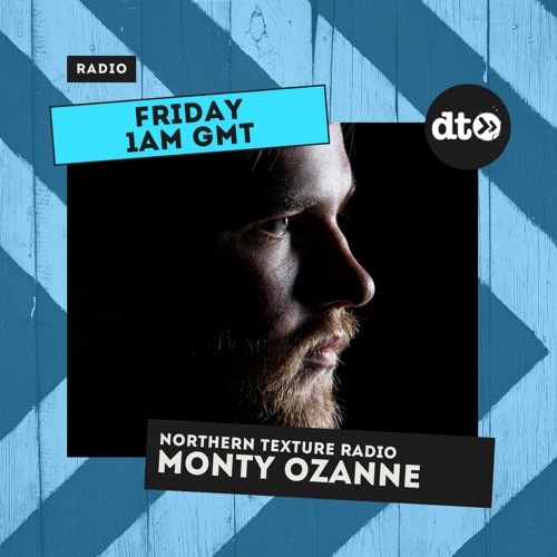 NORTHERN TEXTURE RADIO with MONTY OZANNE 10 - 11 - 21
