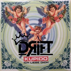 Kupido - Ich Liebe Dich - DRIFT (REMIX FREE DOWNLOAD)