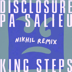 Disclosure, Pa Selieu - King Steps (nikhil remix) [CLIP]