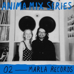 ANIMA MIX SERIES 02 - MARLA RECORDS