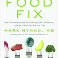 [DOWNLOAD] EPUB 🗂️ Food Fix: How to Save Our Health, Our Economy, Our Communities, a