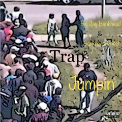Trap Jumpin -  Big Jay X Da priest
