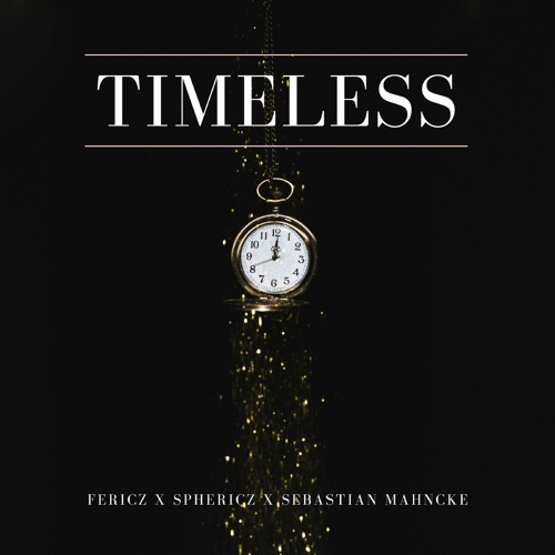 Fericz X Sphericz X Sebastian Mahncke - Timeless