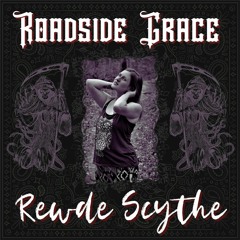 Rewde Scythe - Roadside Grace
