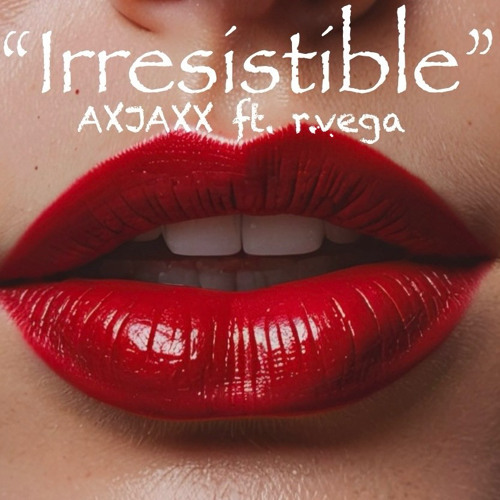 Irresistable