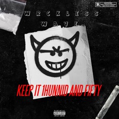 Keep It 1 Hunnid And Fifty(prod by Kiyoto)