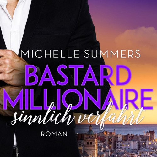 [Read] Online Bastard Millionaire - sinnlich verführt BY : Michelle Summers