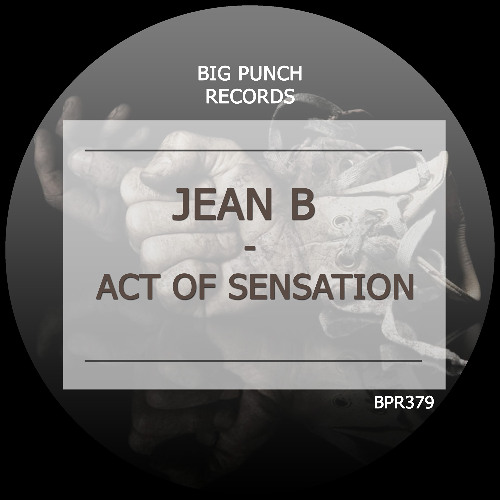 JEAN B - Act Of Sensation (Original Mix)